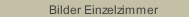 Bilder Einzelzimmer
